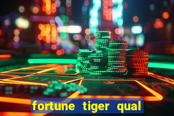 fortune tiger qual a melhor plataforma